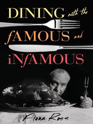 cover image of Dining with the Famous and Infamous